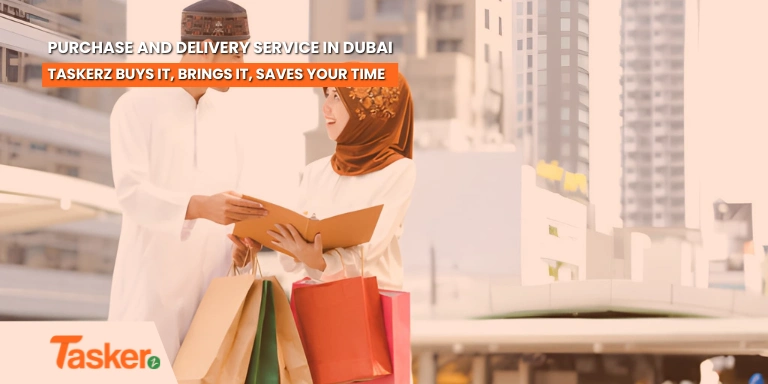 Purchase and Delivery Service in Dubai Taskerz Buys It, Brings It, Saves Your Time