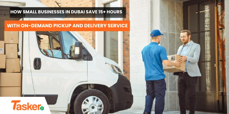 Small Businesses in Dubai Save 15+ Hours a Week with On-Demand Pickup and Delivery Service
