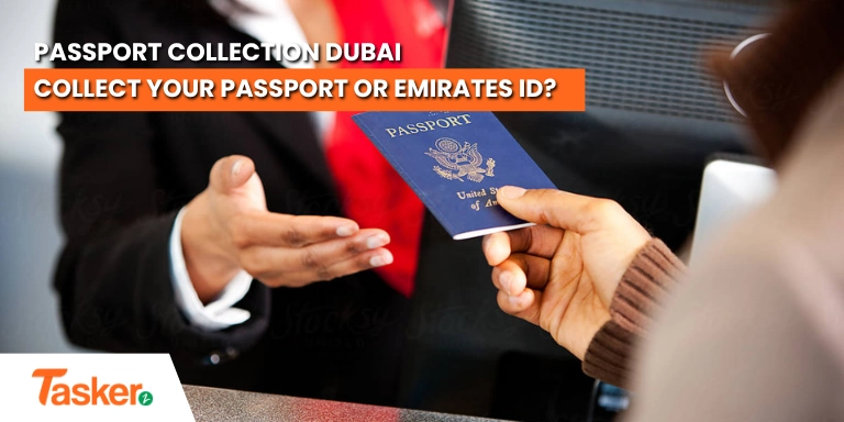 Passport Collection Dubai Can Someone Else Collect Your Passport or Emirates ID